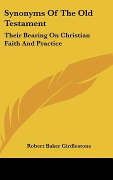 portada synonyms of the old testament: their bearing on christian faith and practice (en Inglés)