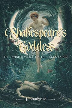 portada Shakespeare'S Goddess: The Divine Feminine on the English Stage (en Inglés)