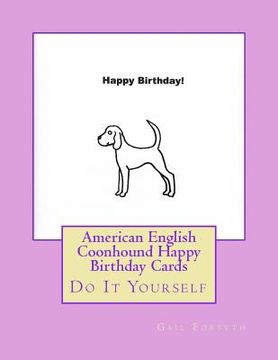 portada American English Coonhound Happy Birthday Cards: Do It Yourself (en Inglés)