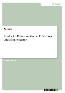 portada Kinder im Kultraum Kirche. Erfahrungen und Möglichkeiten (en Alemán)