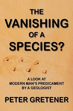 portada the vanishing of a species? a look at modern man's predicament by a geologist (en Inglés)