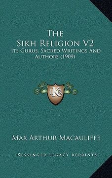 portada the sikh religion v2: its gurus, sacred writings and authors (1909) (en Inglés)