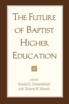 portada The Future of Baptist Higher Education (en Inglés)