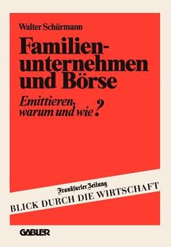 portada Familienunternehmen Und Börse: Emittieren -- Warum Und Wie? (en Alemán)