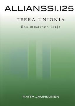 portada Allianssi.125: Terra Unionia: Ensimmäinen kirja (in Finnish)