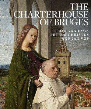 portada The Charterhouse of Bruges: Jan van Eyck, Petrus Christus, and jan vos (in English)