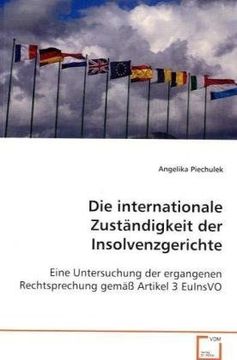 portada Die internationale Zuständigkeit der Insolvenzgerichte: Eine Untersuchung der ergangenen Rechtsprechung gemäß Artikel 3 EuInsVO