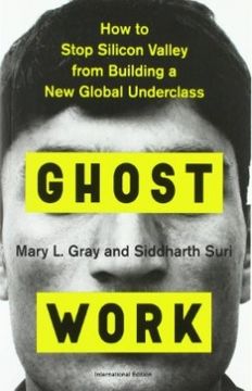 portada Ghost Work: How to Stop Silicon Valley From Building a new Global Underclass 