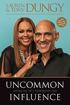 portada Uncommon Influence: Saying yes to a Purposeful Life (en Inglés)