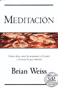 portada Meditacion: Como Dejar Atras las Tensiones y el Estres y Alcanzar la paz Interior (Incluye cd)