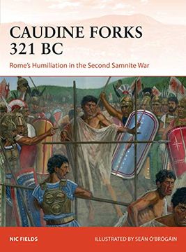 portada Caudine Forks 321 BC: Rome's Humiliation in the Second Samnite War (en Inglés)