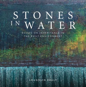 portada Stones in Water: Essays on Inheritance in the Built Environment (in English)