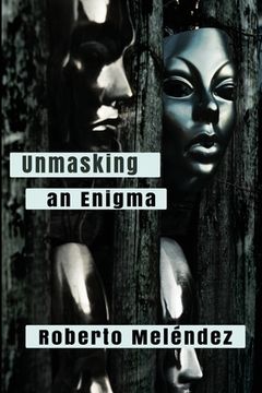 portada Unmasking an Enigma (en Inglés)