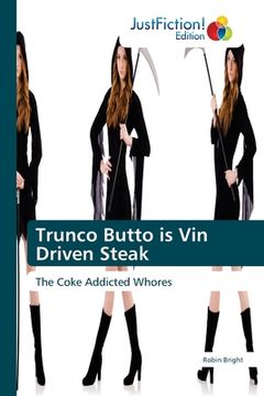 portada Trunco Butto is Vin Driven Steak (en Inglés)