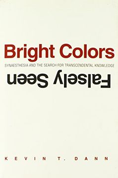 portada Bright Colors Falsely Seen: Synaesthesia and the Search for Transcendental Knowledge (en Inglés)