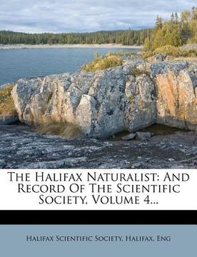 portada the halifax naturalist: and record of the scientific society, volume 4...