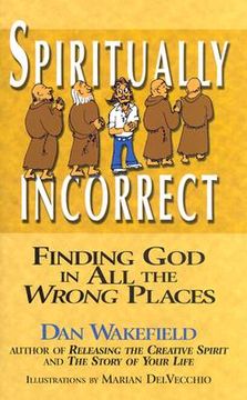 portada spiritually incorrect: finding god in all the wrong places (en Inglés)