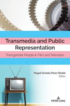 portada Transmedia and Public Representation: Transgender People in Film and Television (in English)