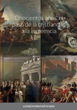 portada Ohocientos Años, el Paso de la Cristiandad a la Increencia (in Spanish)