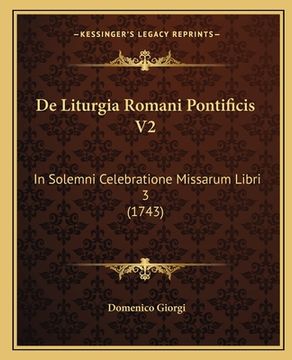portada De Liturgia Romani Pontificis V2: In Solemni Celebratione Missarum Libri 3 (1743) (en Latin)