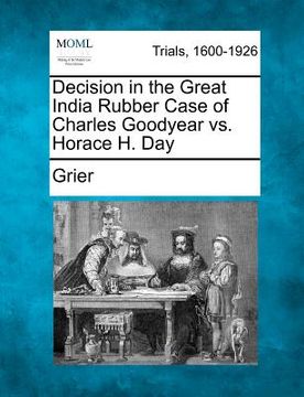 portada decision in the great india rubber case of charles goodyear vs. horace h. day (in English)