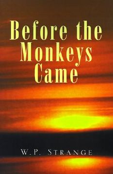 portada Before the Monkeys Came (en Inglés)