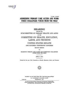 portada Addressing primary care access and workforce challenges: voices from the field