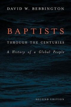 portada Baptists Through the Centuries: A History of a Global People (en Inglés)
