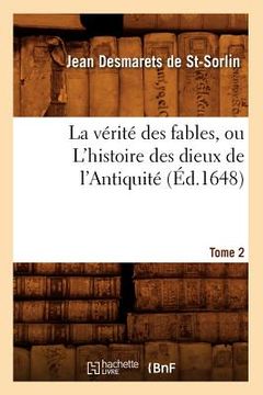 portada La Vérité Des Fables, Ou l'Histoire Des Dieux de l'Antiquité. Tome 2 (Éd.1648) (en Francés)