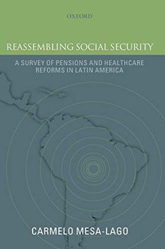 portada Reassembling Social Security: A Survey of Pensions and Health Care Reforms in Latin America (en Inglés)