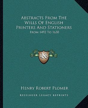 portada abstracts from the wills of english printers and stationers: from 1492 to 1630 (en Inglés)