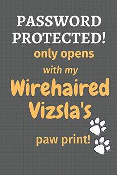 portada Password Protected! Only Opens With my Wirehaired Vizsla's paw Print! For Wirehaired Vizsla dog Fans 