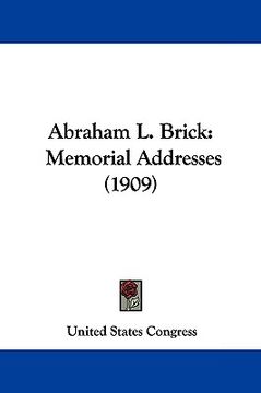 portada abraham l. brick: memorial addresses (1909) (in English)
