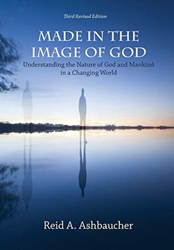 portada Made in the Image of God: Understanding the Nature of god and Mankind in a Changing World (en Inglés)