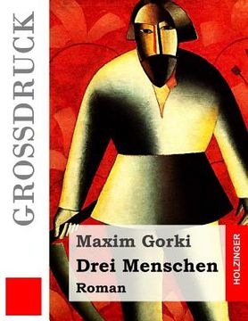 portada Drei Menschen (Großdruck): Roman (in German)