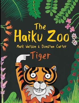 portada The Haiku Zoo: The Haiku Zoo Book 2: Tiger (en Inglés)