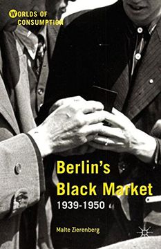 portada Berlin's Black Market: 1939-1950 (Worlds of Consumption)