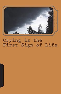 portada Crying is the First Sign of Life (en Inglés)