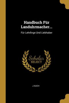 portada Handbuch fur Landuhrmacher. (en Alemán)