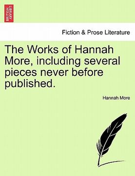 portada the works of hannah more, including several pieces never before published. (en Inglés)