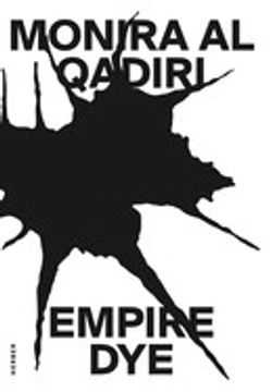portada Monira al Qadiri: Empire dye (in English)