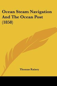 portada ocean steam navigation and the ocean post (1858) (en Inglés)