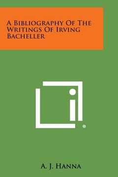 portada A Bibliography of the Writings of Irving Bacheller (in English)