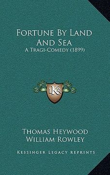 portada fortune by land and sea: a tragi-comedy (1899) (in English)