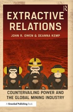 portada Extractive Relations: Countervailing Power and the Global Mining Industry (en Inglés)