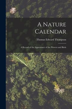 portada A Nature Calendar; a Record of the Appearance of the Flowers and Birds
