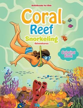 portada Coral Reef Snorkeling Adventures Coloring Book (en Inglés)
