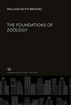 portada The Foundations of Zoölogy (en Inglés)
