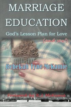 portada Marriage Education: God's Lesson Plan for Love (and sex!)