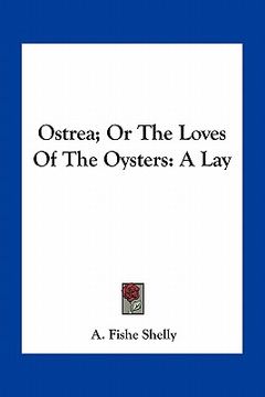 portada ostrea; or the loves of the oysters: a lay (en Inglés)
